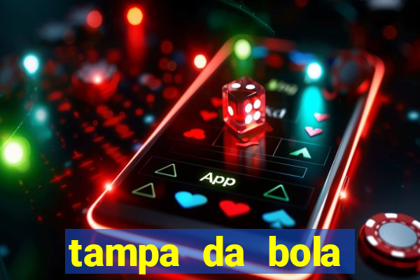 tampa da bola futebol ao vivo hoje